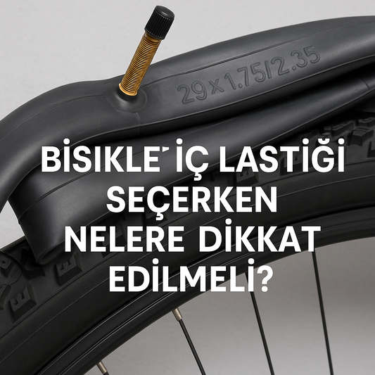 Bisiklet İç Lastiği Seçerken Nelere Dikkat Edilmeli? - Bariser Store